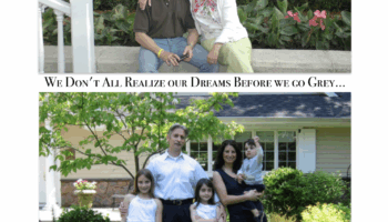 Top Image Caption: We Don’t All Realize our Dreams Before we go Grey… Bottom Image Caption: But That Doesn’t Mean It Isn’t Coming. Enjoy the Journey