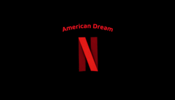 “American Dream” (arched above the red “N” Netflix logo on a black background)