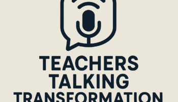 Visual Elements: At the top is a stylized speech bubble incorporating a microphone icon, symbolizing dialogue, discussion, and podcasting. Curved lines above the microphone resemble sound waves or broadcast signals, reinforcing the idea of open communication and sharing ideas. Typography: The text is bold, all caps, and neatly stacked in three lines: TEACHERS TALKING TRANSFORMATION This strong visual hierarchy centers the focus on educators having meaningful conversations about change, growth, and innovation.